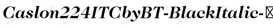 Caslon224ITCbyBT-BlackItalic字体转换