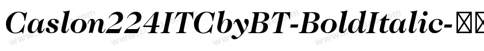 Caslon224ITCbyBT-BoldItalic字体转换