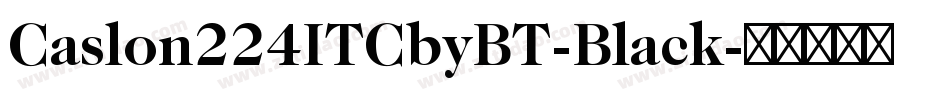Caslon224ITCbyBT-Black字体转换