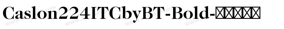 Caslon224ITCbyBT-Bold字体转换