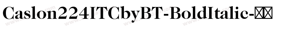 Caslon224ITCbyBT-BoldItalic字体转换