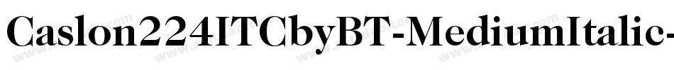 Caslon224ITCbyBT-MediumItalic字体转换