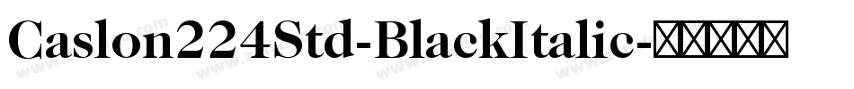 Caslon224Std-BlackItalic字体转换