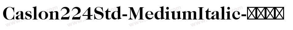 Caslon224Std-MediumItalic字体转换