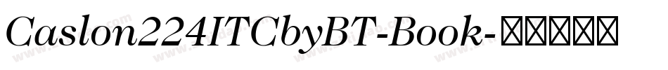 Caslon224ITCbyBT-Book字体转换