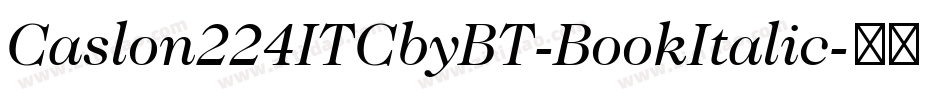 Caslon224ITCbyBT-BookItalic字体转换