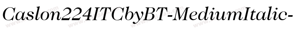Caslon224ITCbyBT-MediumItalic字体转换