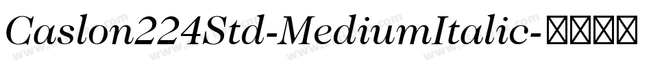 Caslon224Std-MediumItalic字体转换