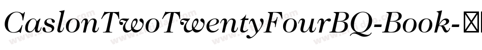 CaslonTwoTwentyFourBQ-Book字体转换