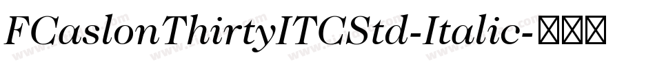 FCaslonThirtyITCStd-Italic字体转换