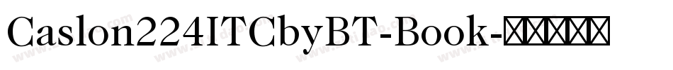 Caslon224ITCbyBT-Book字体转换