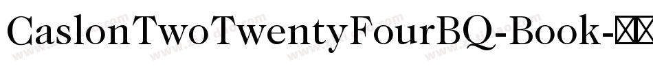 CaslonTwoTwentyFourBQ-Book字体转换