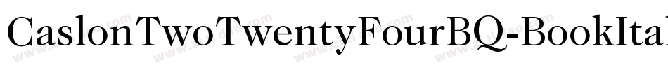 CaslonTwoTwentyFourBQ-BookItalic字体转换