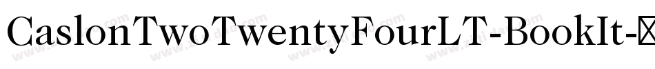 CaslonTwoTwentyFourLT-BookIt字体转换