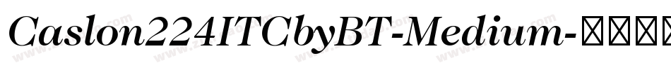 Caslon224ITCbyBT-Medium字体转换