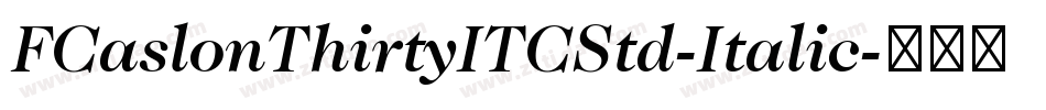FCaslonThirtyITCStd-Italic字体转换