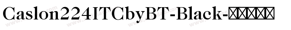 Caslon224ITCbyBT-Black字体转换