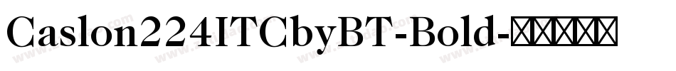 Caslon224ITCbyBT-Bold字体转换