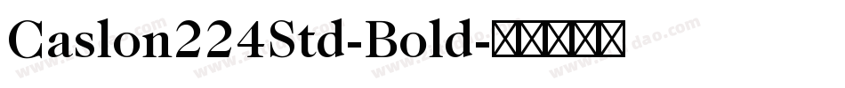 Caslon224Std-Bold字体转换