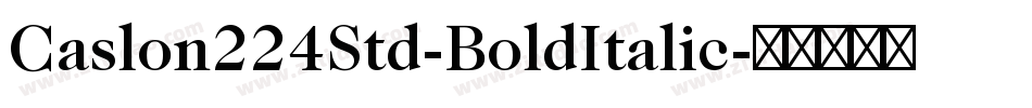 Caslon224Std-BoldItalic字体转换