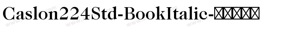 Caslon224Std-BookItalic字体转换
