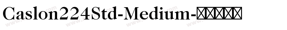 Caslon224Std-Medium字体转换