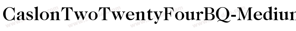 CaslonTwoTwentyFourBQ-Medium字体转换