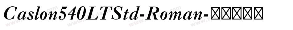 Caslon540LTStd-Roman字体转换