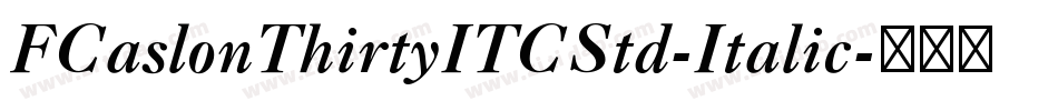 FCaslonThirtyITCStd-Italic字体转换