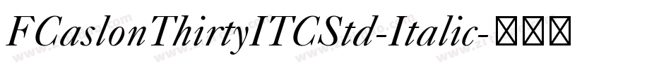 FCaslonThirtyITCStd-Italic字体转换
