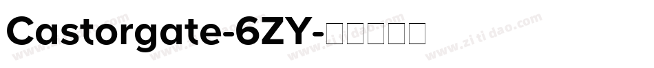 Castorgate-6ZY字体转换