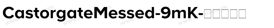CastorgateMessed-9mK字体转换