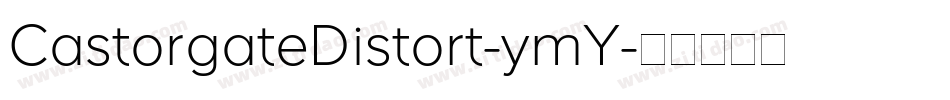 CastorgateDistort-ymY字体转换