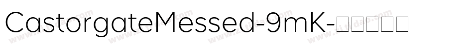 CastorgateMessed-9mK字体转换