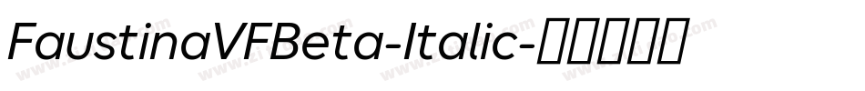 FaustinaVFBeta-Italic字体转换