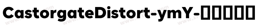 CastorgateDistort-ymY字体转换