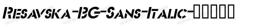 Resavska-BG-Sans-Italic字体转换