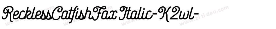 RecklessCatfishFaxItalic-K2wl字体转换