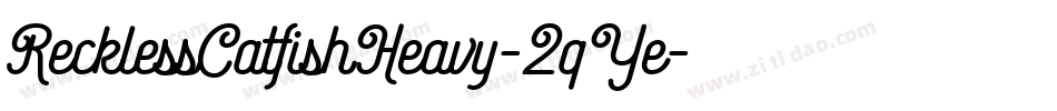 RecklessCatfishHeavy-2qYe字体转换