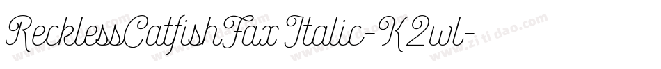 RecklessCatfishFaxItalic-K2wl字体转换