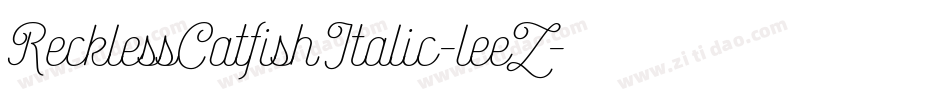 RecklessCatfishItalic-leeZ字体转换