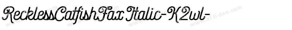 RecklessCatfishFaxItalic-K2wl字体转换