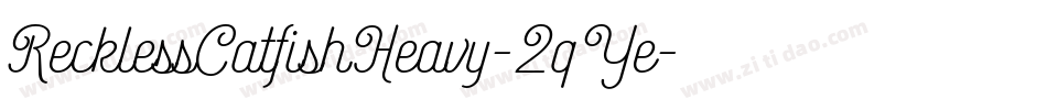RecklessCatfishHeavy-2qYe字体转换
