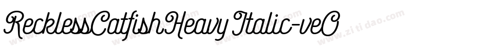 RecklessCatfishHeavyItalic-veO4字体转换