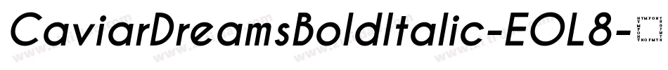 CaviarDreamsBoldItalic-EOL8字体转换