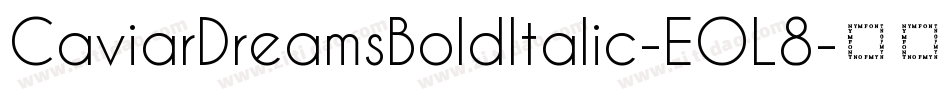 CaviarDreamsBoldItalic-EOL8字体转换