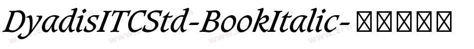 DyadisITCStd-BookItalic字体转换