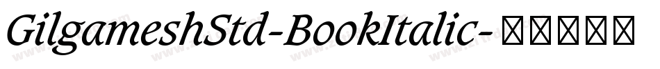 GilgameshStd-BookItalic字体转换