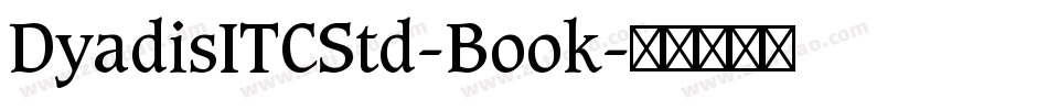 DyadisITCStd-Book字体转换