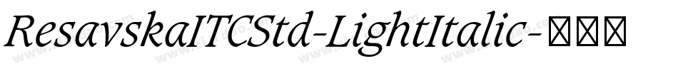 ResavskaITCStd-LightItalic字体转换
